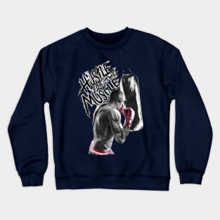 Hustle For The Muscle Crewneck Sweatshirt